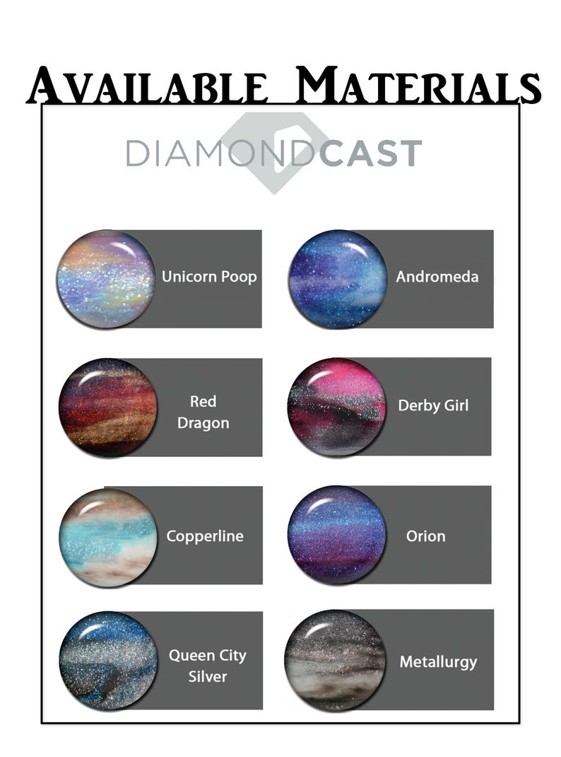 List of available DiamondCast colors: Unicorn Poop, Red Dragon, Copperline, Quee City Silver, Andromeda, Derby Girl, Orion, and Metallurgy